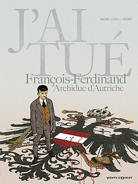 J'ai tué 2 - J'ai tué - François-Ferdinand, Archiduc d'Autriche