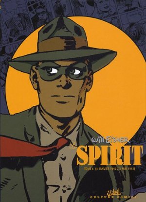 Le Spirit 6 - Le Spirit - Tome 6 - (4 janvier 1942 / 3 mai 1942)