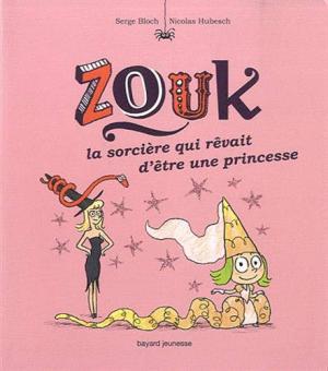 Zouk 5 - La sorcière qui rêvait d'être une princesse