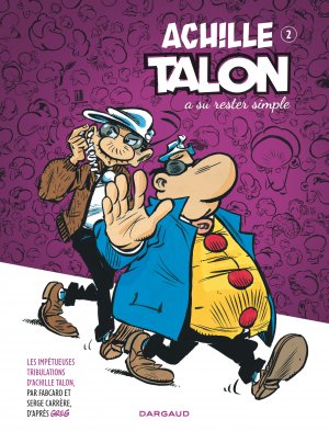 Les Impétueuses tribulations d'Achille Talon 2 - Achille Talon a su rester simple