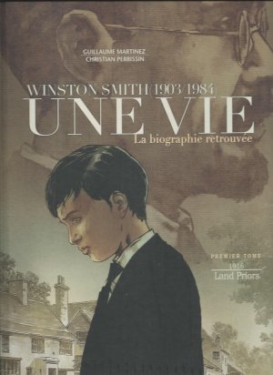 Une vie : winston smith (1903/1984) 1 - La biographie retrouvée