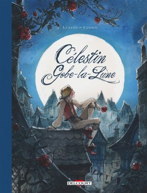 Celestin Gobe-la-lune édition intégrale