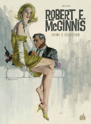couverture, jaquette Robert E. McGinnis - Crime & séduction   - Crime & SéductionsTPB hardcover (cartonnée) (Urban Comics) Artbook