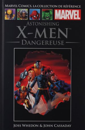 couverture, jaquette Marvel Comics, la Collection de Référence 45  - Astonishing X-Men - DangereuseTPB hardcover (cartonnée) (Hachette) Comics