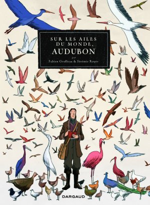 Sur les ailes du monde, Audubon 1 - Un voyage de J.J Audubon