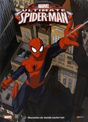 Marvel Ultimate Spider-Man (jeunesse) 2 - Nouvelles du monde souterrain
