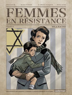 Femmes en résistance 4 - Mila Racine