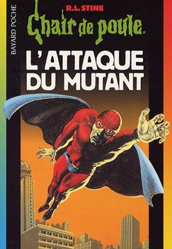 Chair de Poule 15 - L'attaque du mutant