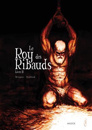 couverture, jaquette Le roy des ribauds 2  - Le roy des ribauds - livre II (akileos) BD