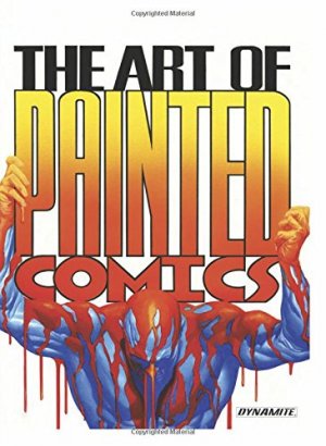 couverture, jaquette Painted Comics - De la Toile à la Planche   - The Art of Painted ComicsDeluxe (Dynamite Entertainment) Artbook