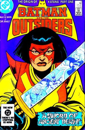 Batman and the Outsiders 11 - The Truth About Katana, Part 1: A Sword of the Ancient Death!