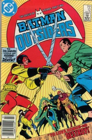 Batman and the Outsiders 12 - The Truth About Katana, Part 2: ...To Love, Honor and Destroy!