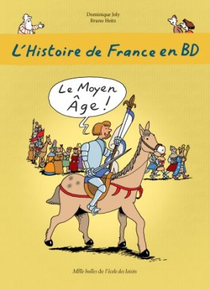 L'histoire de France en BD 3 - Le Moyen Age !