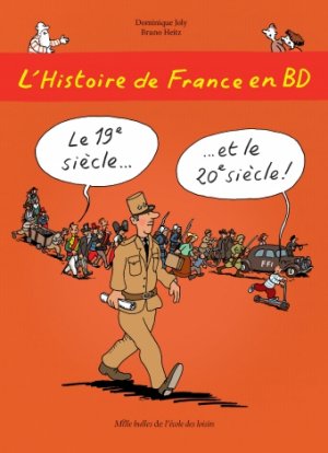 L'histoire de France en BD 6 - Le 19e siècle et le 20e siècle !