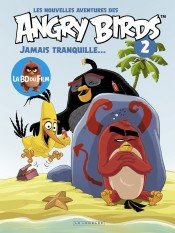 Les nouvelles aventures des Angry Birds 2 - Jamais tranquille...