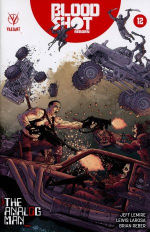 couverture, jaquette Bloodshot Reborn 12  - The Analog Man Part 3Issues (2015 - 2016) (Valiant Comics) Comics