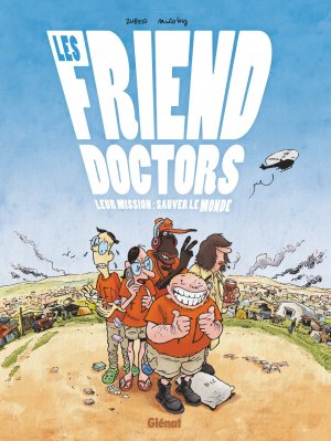 Les friend doctors 1 - Les friend doctors : leur mission, sauver le monde