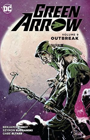 couverture, jaquette Green Arrow 9  - OutbreakTPB softcover (souple) - Issues V5 (DC Comics) Comics
