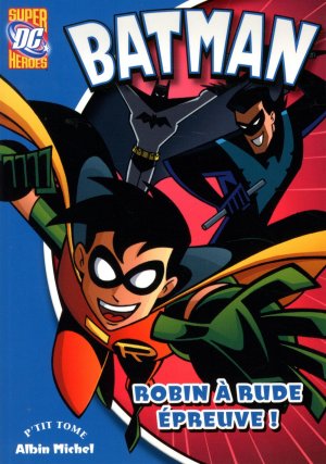 Batman (Super DC Heroes) 7 - Robin à rude épreuve !