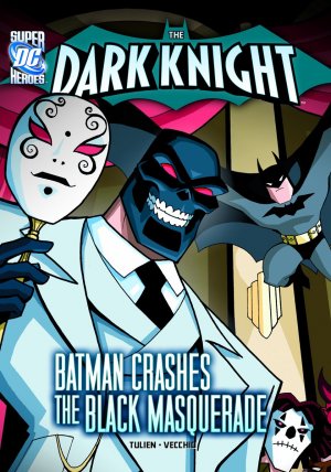 The Dark Knight (DC Super Heroes) 4 - Batman Crashes the Black Masquerade