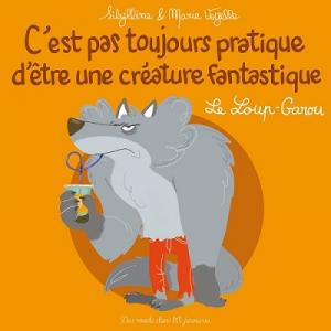 C'est pas toujours pratique d'être une créature fantastique 3 - Le Loup-Garou