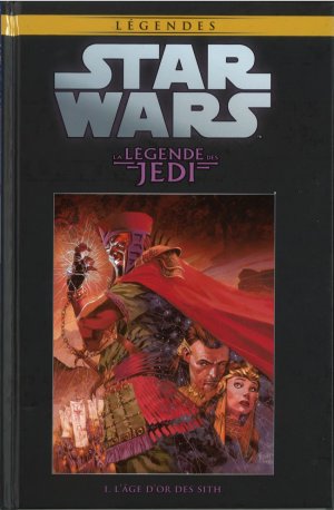 Star Wars - La Collection de Référence 4 - 4. La Légende des Jedi : I - L'âge d'Or des Sith