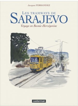 Les tramways de Sarajevo édition Hors série