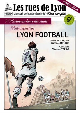 Les rues de Lyon 2 - Spécial Foot : Rétrospective Lyon Football