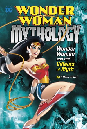Wonder Woman Mythology 2 - Wonder Woman and the Villains of Myth