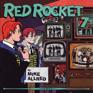 Red rocket 7 3 - Living In His Nowhere Land