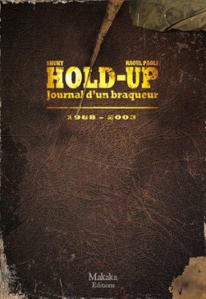 Hold-up - Journal d'un braqueur
