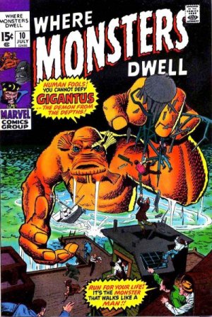 Where Monsters Dwell 10 - Gigantus! The Monster That...Walked Like a Man!