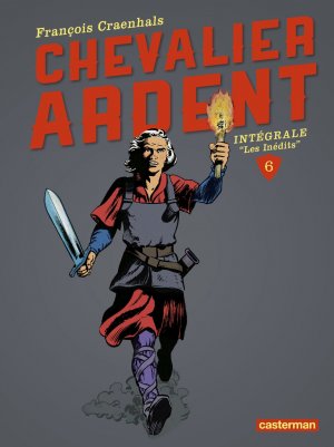 Chevalier ardent 6 - Tome 6