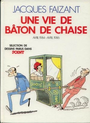 Une vie de baton de chaise 1 - UNE VIE DE BATON DE CHAISE