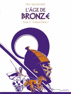 L'âge de bronze 3 - Trahison (1e partie) - Réédition 2016