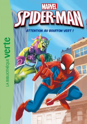 Spider-Man (Bibliothèque Verte) 3 - Attention au Bouffon Vert !