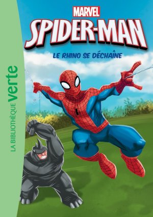 Spider-Man (Bibliothèque Verte) 4 - Le Rhino se déchaîne