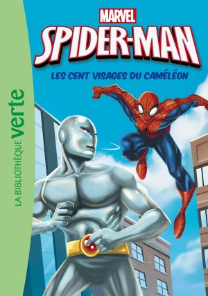 Spider-Man (Bibliothèque Verte) 6 - Les cent visages du caméléon