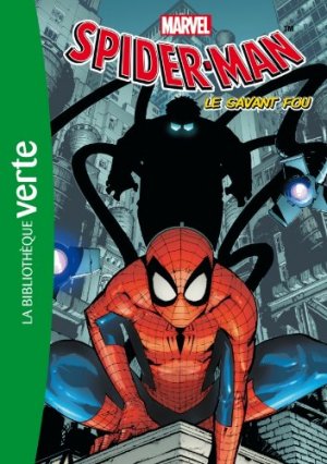 Spider-Man (Bibliothèque Verte) 3 - Le savant fou