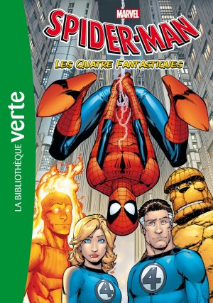Spider-Man (Bibliothèque Verte) 6 - Les Quatre Fantastiques