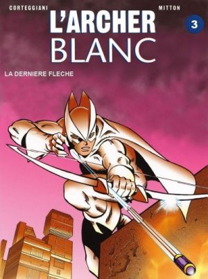 L'archer blanc 3 - La dernière flèche