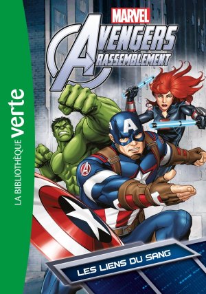 Avengers Rassemblement (Bibliothèque verte) 5 - Les liens du sang