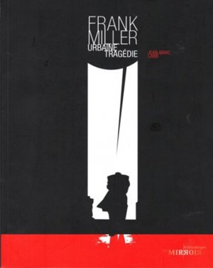 Bibliothèque des miroirs 4 - Frank Miller : Urbaine Tragédie