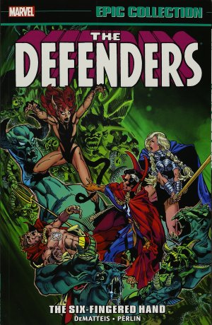 Defenders 6 - Defenders Epic Collection: The Six-Fingered Hand Saga 
