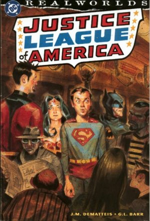 Realworlds - Justice League of America 1 - The Return of the Justice League!