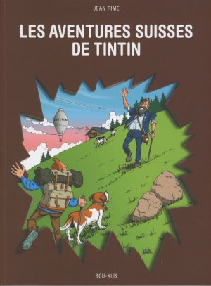 Les aventures suisses de Tintin 1 - les aventures suisses de Tintin