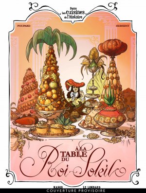 couverture, jaquette Dans les cuisines de l'Histoire 2  - A la table du Roi-Soleil (le lombard) BD