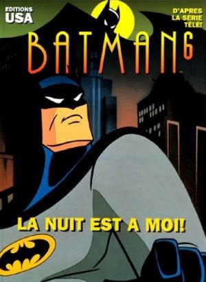 Batman (Anime) 6 - La nuit est à moi !