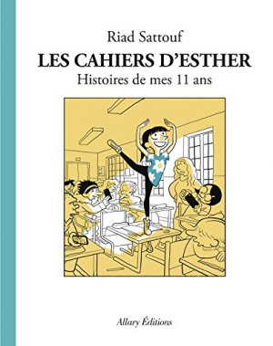 Les cahiers d'Esther 2 - Histoire de Mes 11 Ans