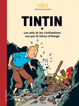 Tintin Les arts et les Civilisations vus par le Heros d'Herge édition Deluxe